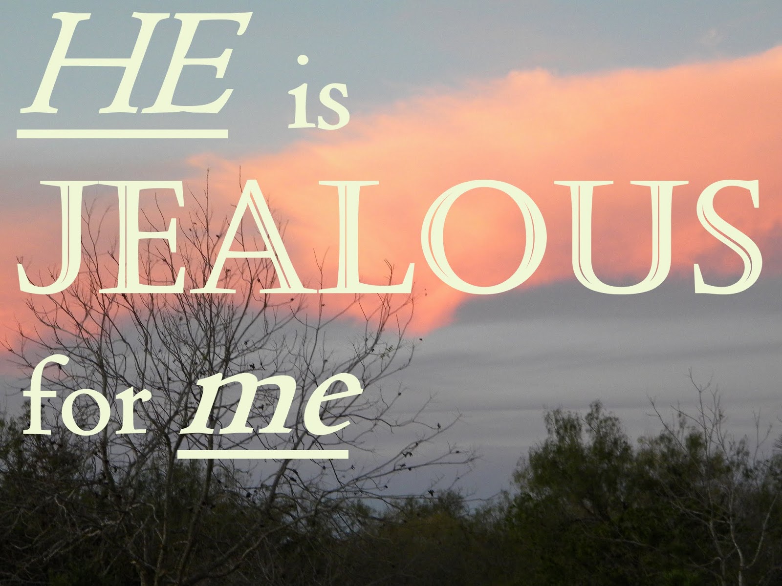 Sunny Side Up He is jealous for me