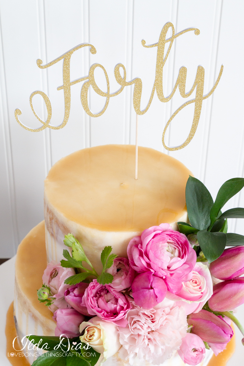 I Love Doing All Things Crafty Free Forty Birthday Cake Topper
