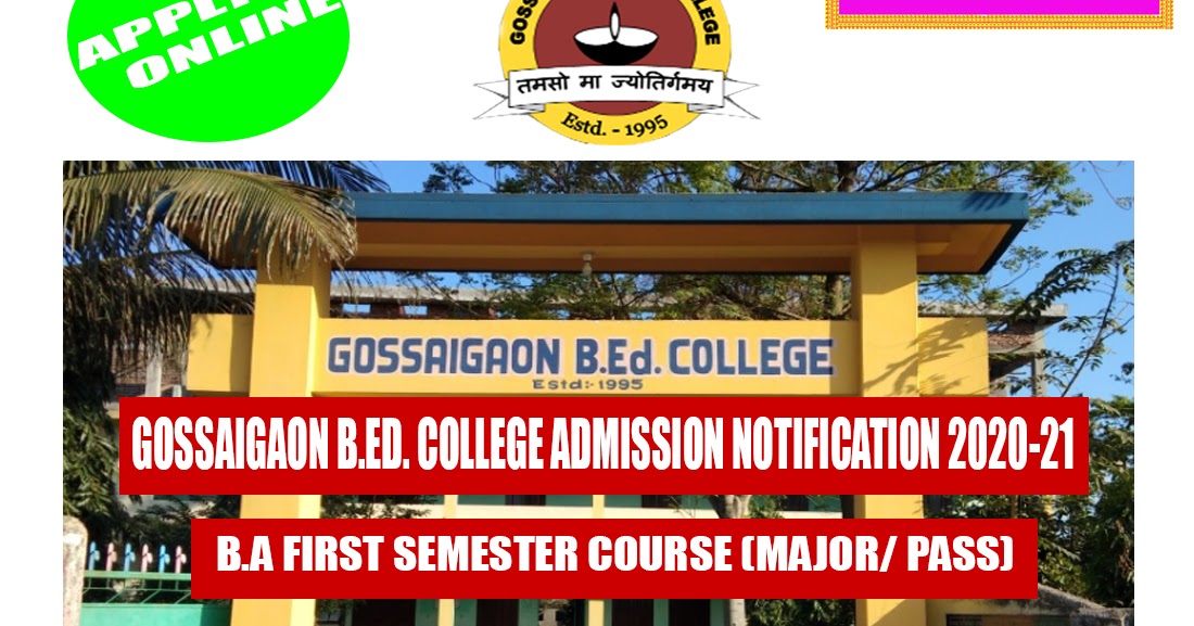 GOSSAIGAON B.ED. COLLEGE ADMISSION 202021 APPLY ONLINE FOR B.A