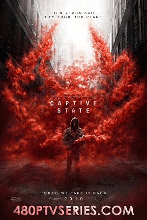 Captive State (2019) Full English Movie Download 480p 720p BluRay Free Watch Online Full Movie Download Worldfree4u 9xmovies