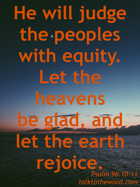 Psalm 96 10 11 psalm-96-10-11
