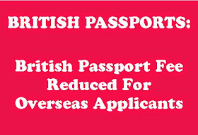 APPLYING FOR BRITISH PASSPORTS FROM OVERSEAS MADE CHEAPER: