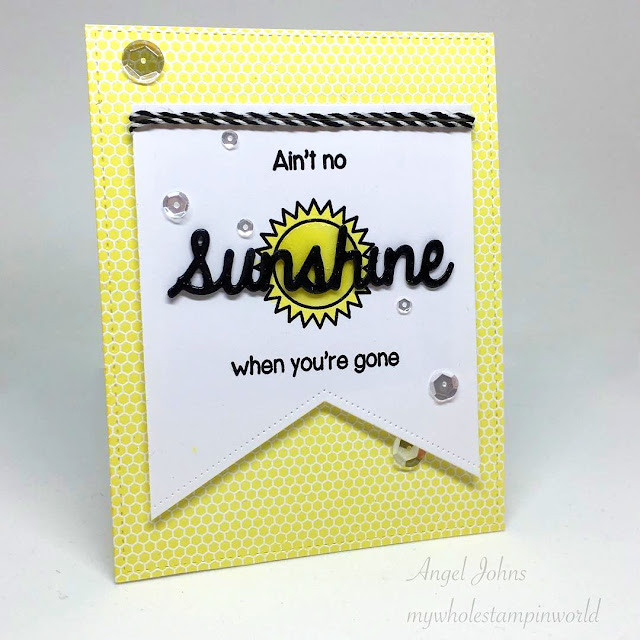 Sunny Studio Stamps: "Ain't No Sunshine" Card by Angel Johns (@angelrjohns on instagram) using Sunny Sentiments stamps, Fishtail Banner dies and Sunshine Word Die.