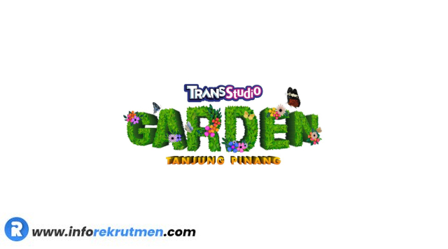 Rekrutmen Terbaru Trans Studio Garden - Tanjungpinang Tahun 2021