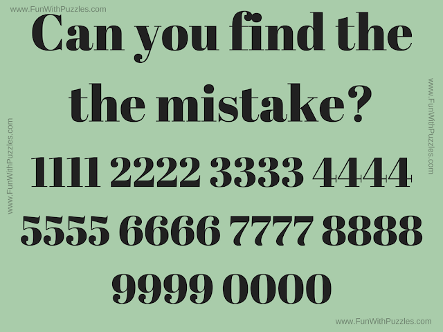 Can you find the the mistake? 1111 2222 3333 4444 5555 6666 7777 8888  9999