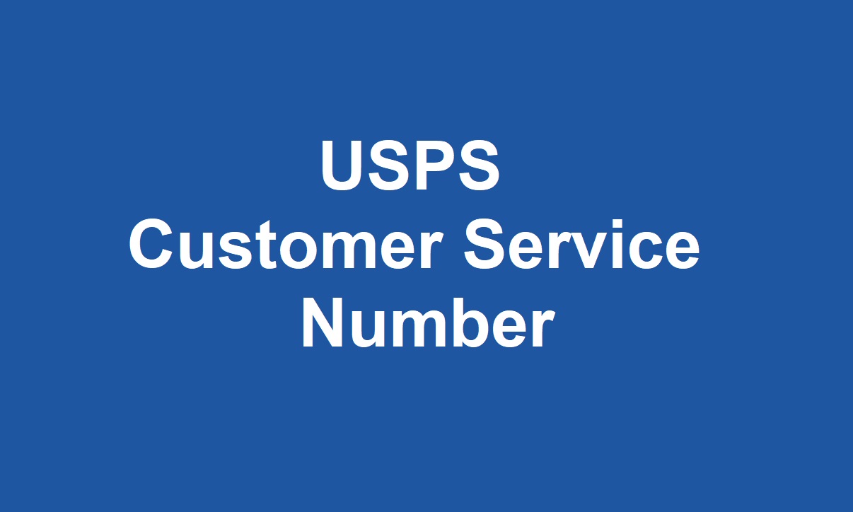 USPS Customer Service Phone Number, Hours, Chat and More