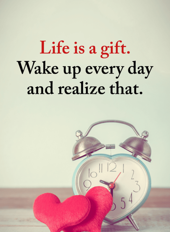 Life Is A Gift Wake Up Every Day And Realize That Life Is A Gift Quotes Quotes Biz