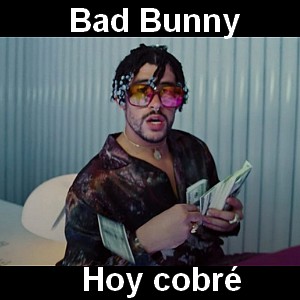 Bad Bunny – Hoy cobre