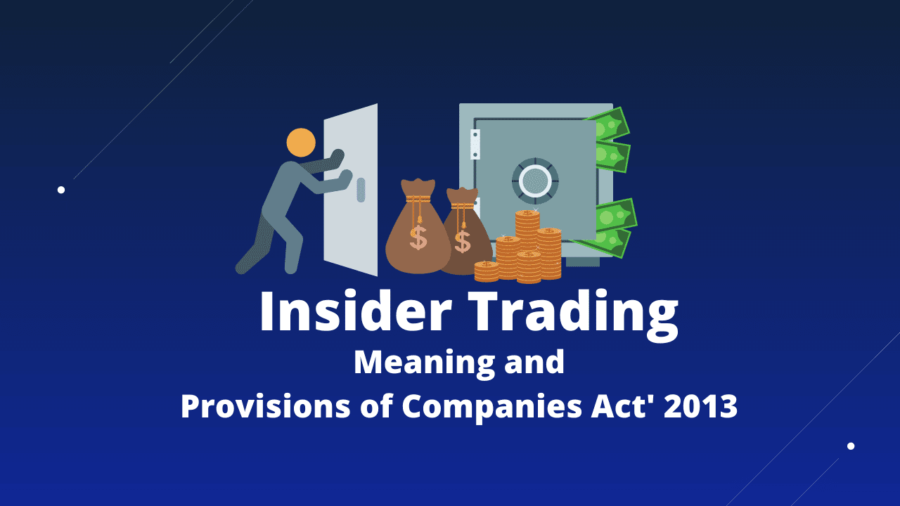 Insider Trading Meaning and Provisions of Companies Act' 2013
