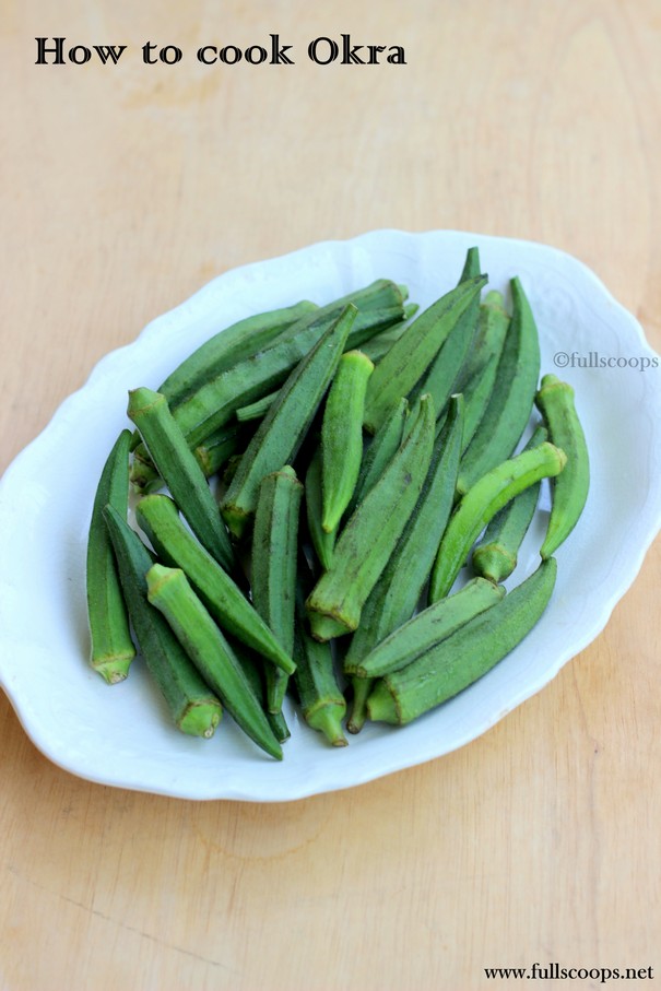 Tips to cook non sticky Okra ~ Full Scoops - A food blog with easy ...