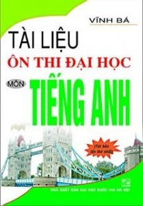 Tài Liệu Ôn Thi Đại Học Môn Tiếng Anh - Vĩnh Bá