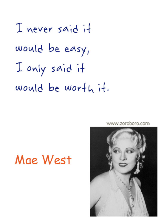 Mae West Quotes. Mae West Humor Quotes, Mae West Life Quotes, Women Quotes, Men Quotes, Girls Quotes, Love Quotes & Mae West Relationship Quotes. Mae West Funny Quotes