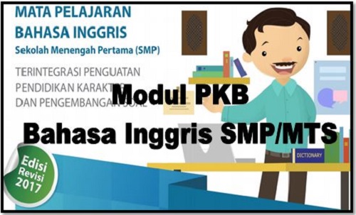 Modul PKB Bahasa Inggris Sekolah SMP/MTs Edisi Revisi 2017 Modul PKB Bahasa Inggris Sekolah SMP/MTs Edisi Revisi 2017
