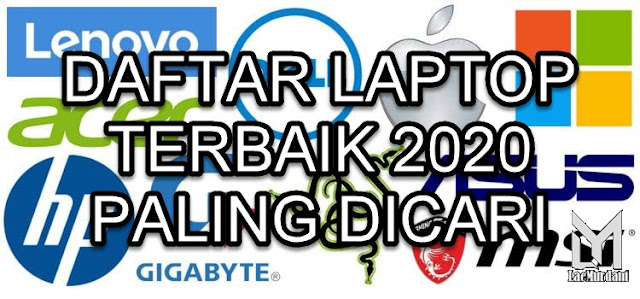 URUTAN LAPTOP TERBAIK 2020 PALING DICARI - LaeMurdani