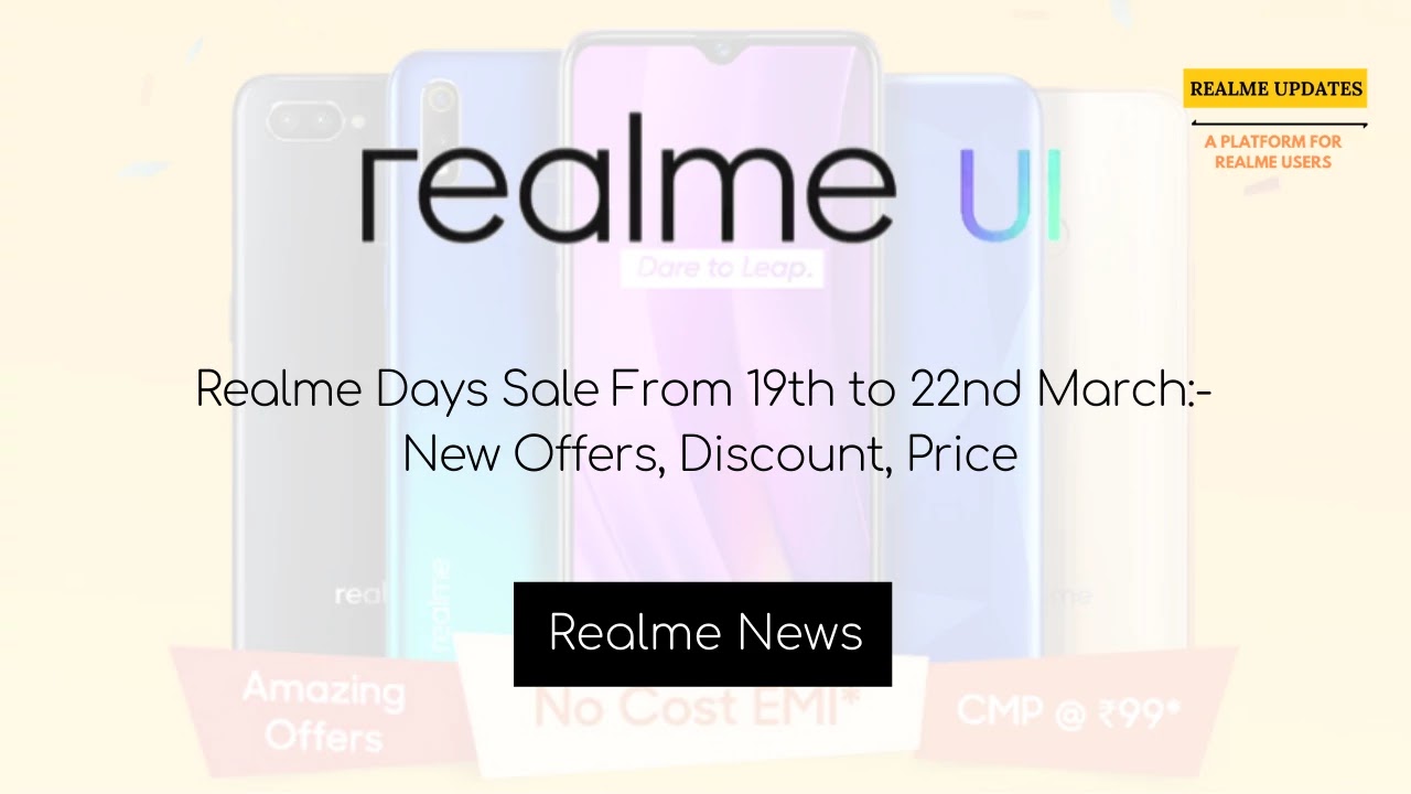 Realme Days Sale From 19th to 22nd March:- New Offers, Discount, Price - Realmi Updates Realme Days Sale From 19th to 22nd March:- New Offers, Discount, Price - Realme Updates