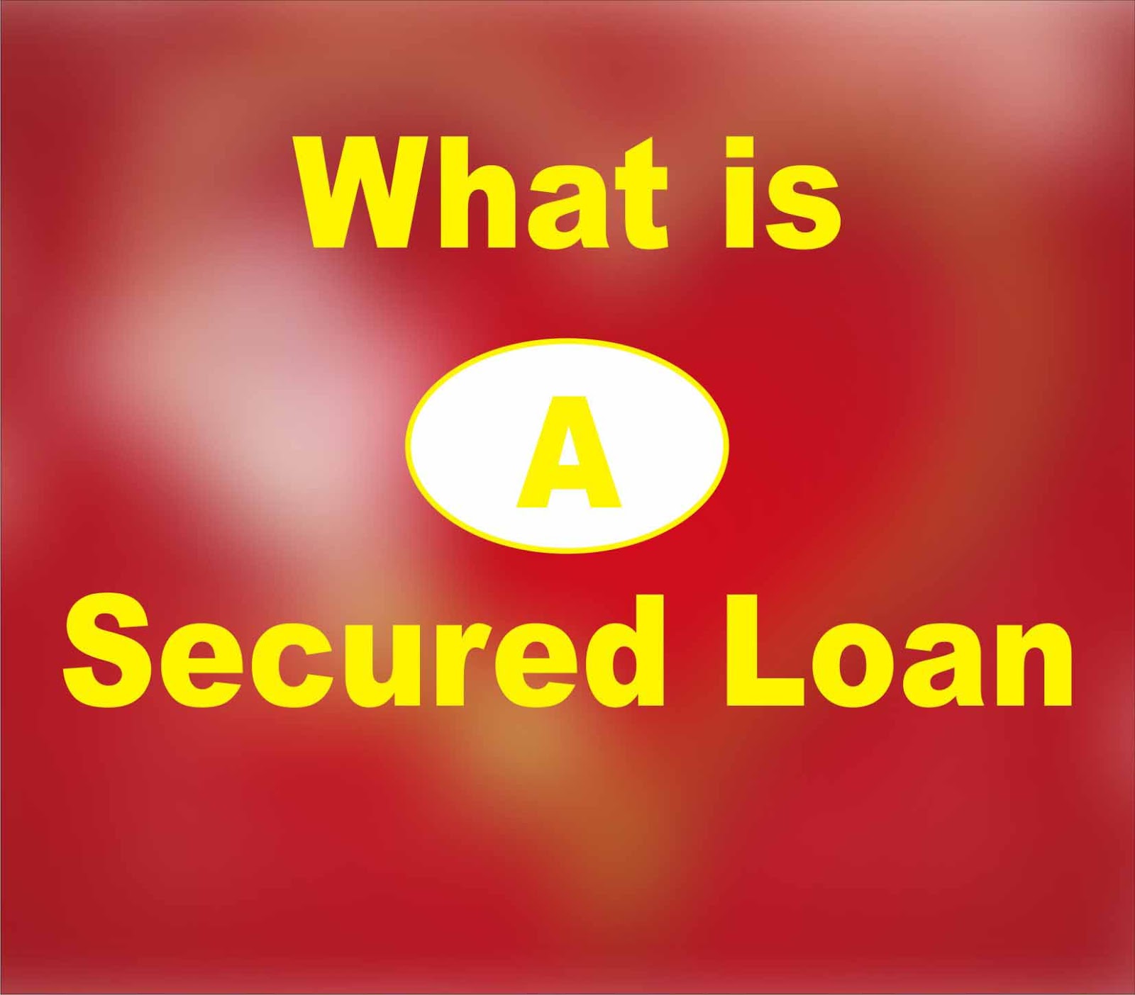 What is a secured loan? - RoadToSuccesse - Home Of Finance