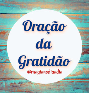 oração da gratidão magia no dia a dia