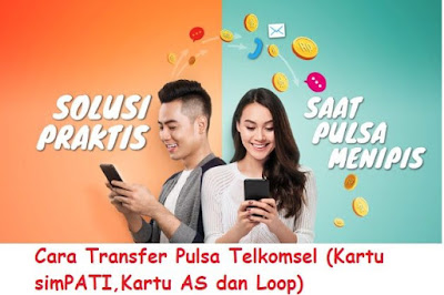 Cara Transfer Pulsa Telkomsel (Kartu simPATI,Kartu AS dan ...