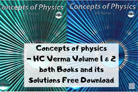 Concepts of physics - HC Verma Volume 1 & 2 both Books and its Solutions Free Download