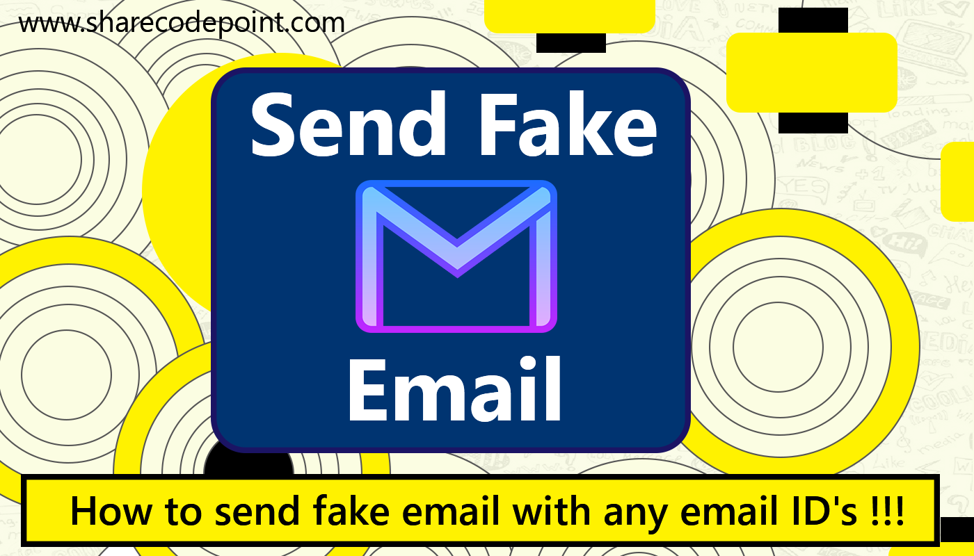 How to send fake email with any email ID's like professional email id ...