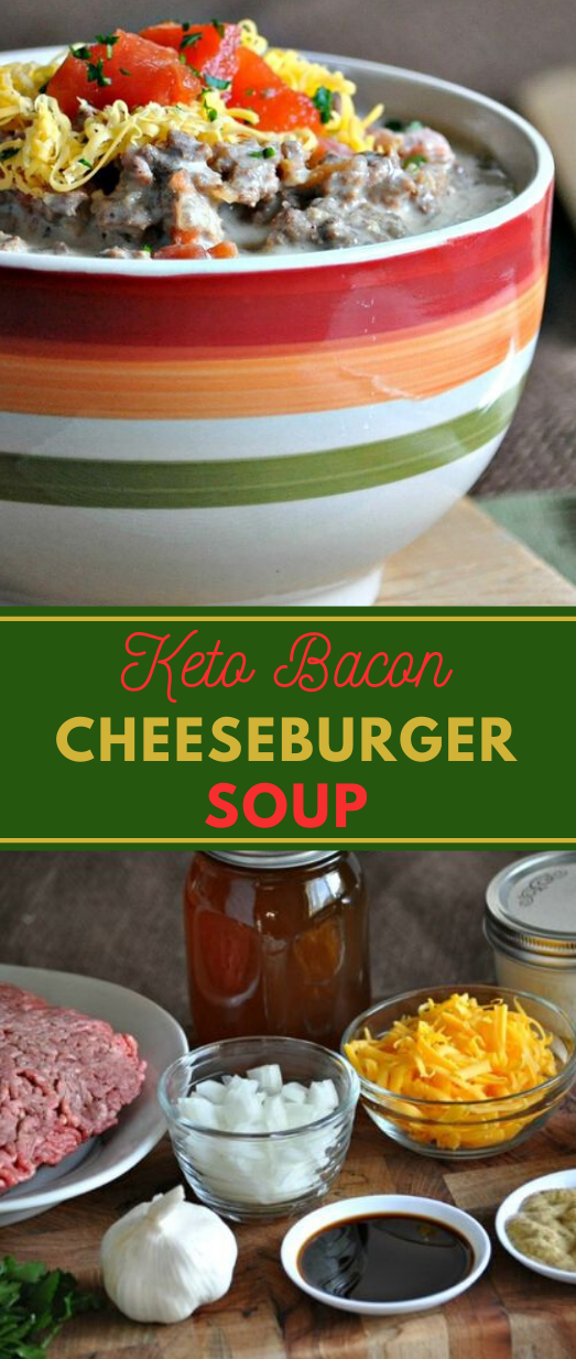 KETO BACON CHEESEBURGER SOUP #healthy #paleo #keto #soup #recipes
