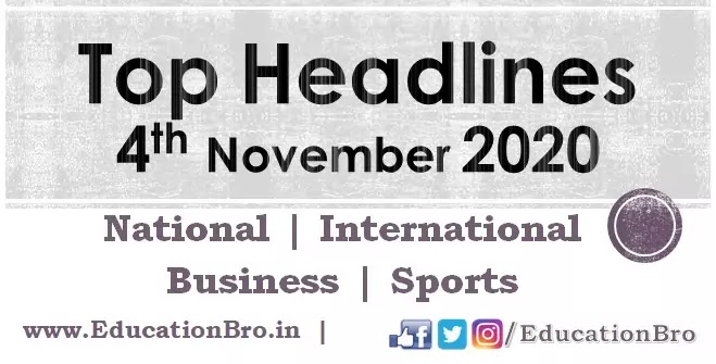Top Headlines 4th November 2020 EducationBro