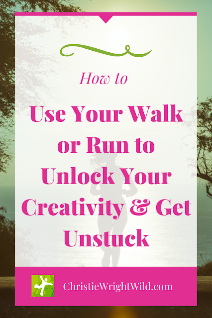 Use Your Walk or Run to Unlock Your Creativity and Get Unstuck