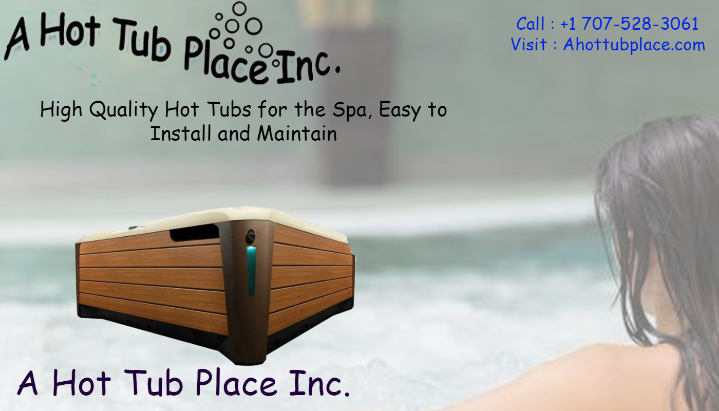 Buy Hot Tubs and Spa Covers in Rohnert Park A Hot Tub Place