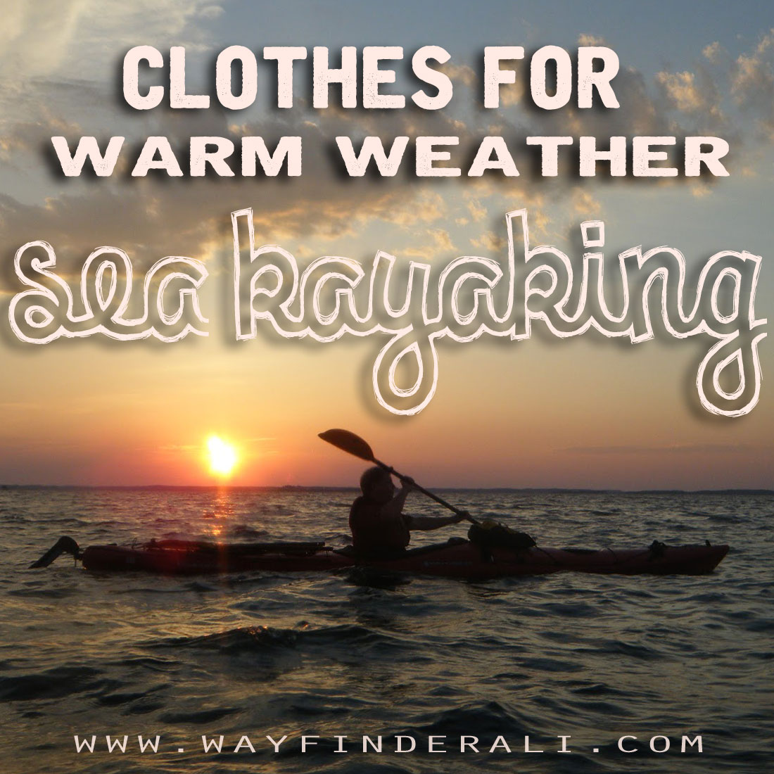 Wayfinder Ali Sea Kayaking clothes for Warm Weather