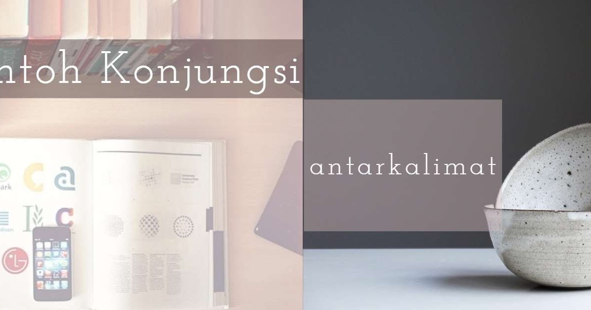 Berikan Contoh Konjungsi Antarkalimat Pertentangan Klak Klik Bermutu