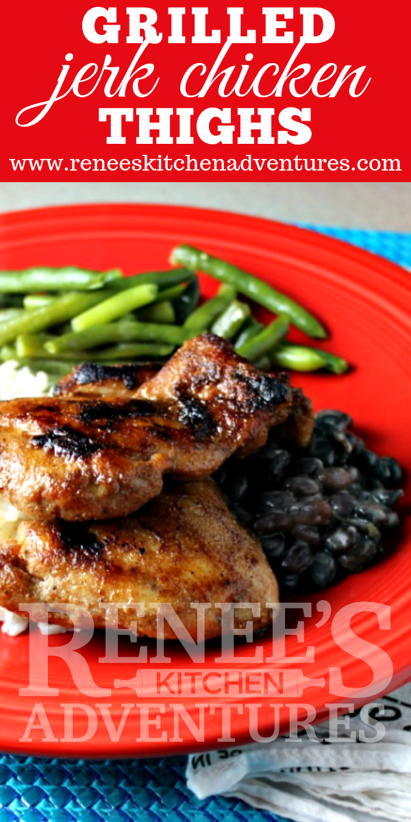 Grilled Jerk Chicken Thighs by Renee's Kitchen Adventures pin for Pinterest