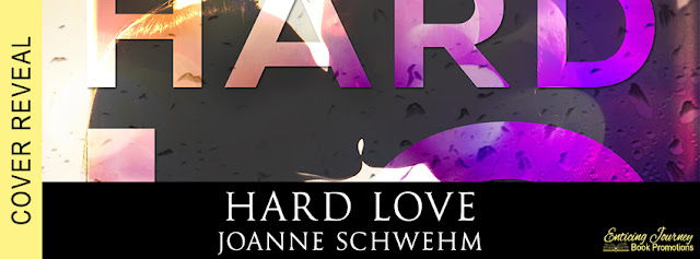 Hard Love by Joanne Schwehm Cover Reveal