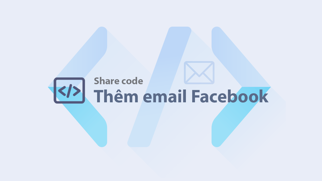 Share code thêm email mới vào tài khoản Facebook không checkpoint