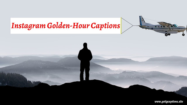 Golden Hour Captions,Instagram Golden Hour Captions,Golden Hour Captions For Instagram