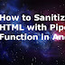How to sanitizing HTML with pipe