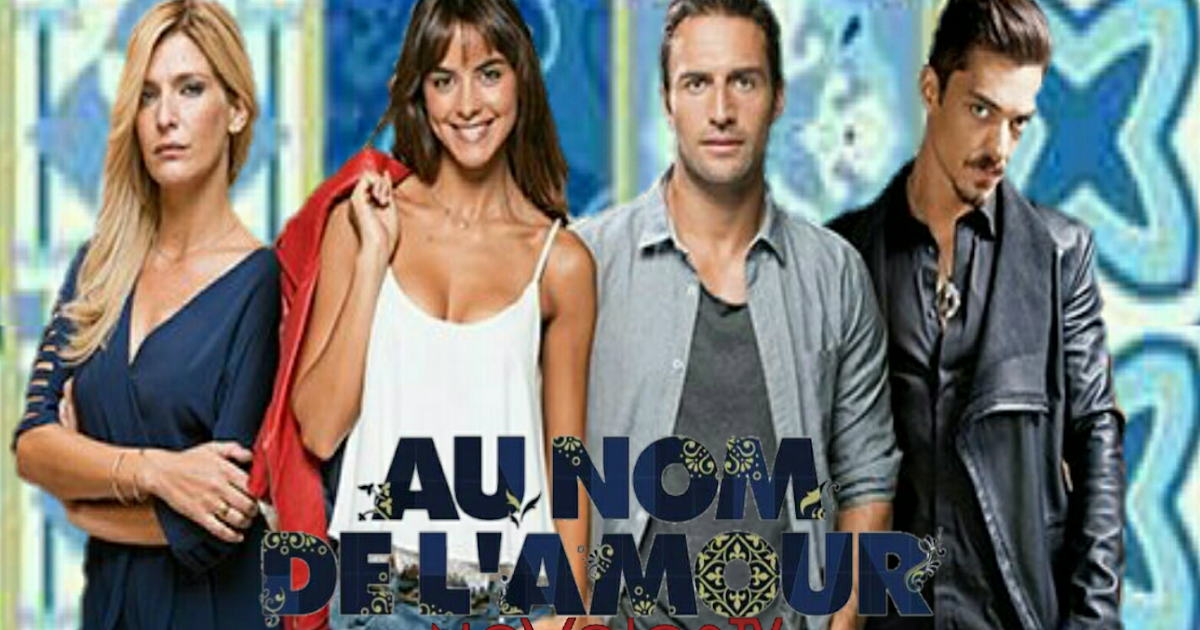 Au Nom De L Amour Episode Final TELENOVELAS ET SERIE TV EN FRANCAIS: Au nom de l'amour(Amor Maior