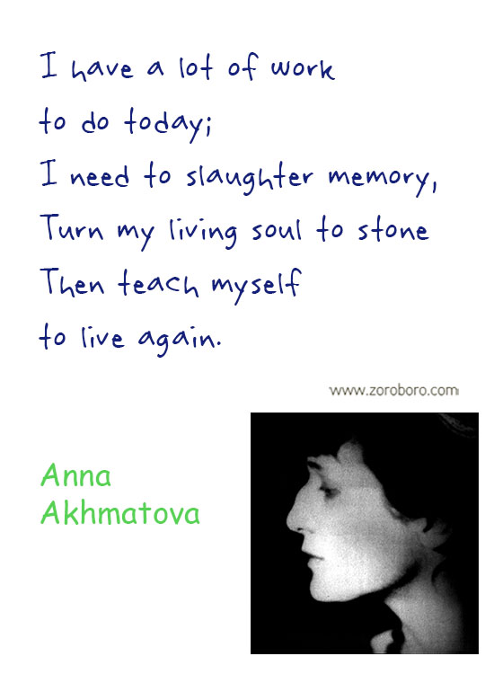 Anna Akhmatova Quotes. Anna Akhmatova Poems, Anna Akhmatova Poetry, Life Quotes, Soul Quotes, Silence Quote. Anna Akhmatova