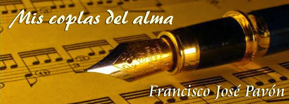 Mis Coplas del Alma. Francisco José Pavón
