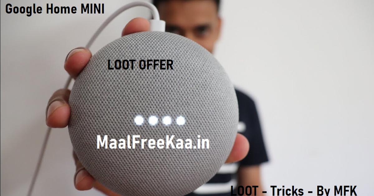 Google Home Mini Loot Tricks Google Assistant LOOT Deals Giveaway