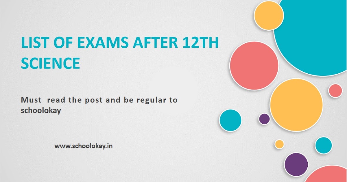 LIST OF EXAMS AFTER 12 SCIENCE AND HOW YOU CAN PREPARE FOR THESE EXAMS