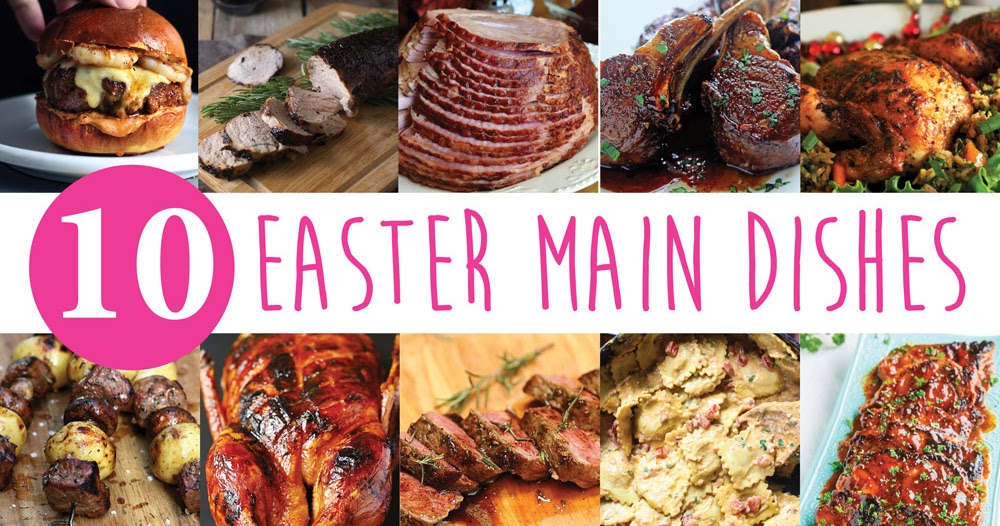 10 Easter Main Dishes All Kinds of Yumm