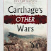 Carthage's Other Wars Carthaginian Warfare Outside The 'Punic Wars' Againt Rome by Dexter Hoyos