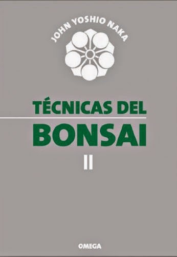 Técnicas del Bonsai (Guías del naturalista-bonsai) de Naka, John Yoshio