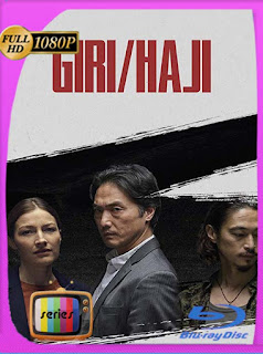 Giri/Haji  Temporada 1 (2019) HD [1080p] Latino [GoogleDrive] SXGO