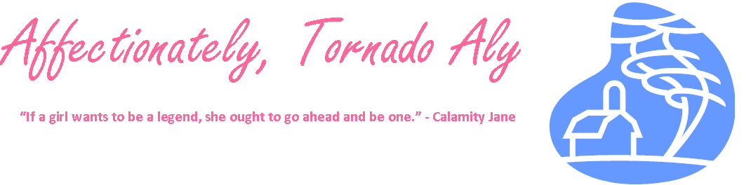 Affectionately, Tornado Aly