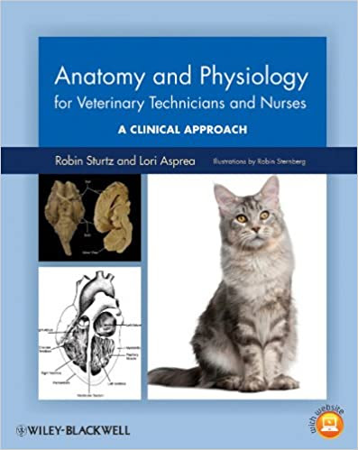 Anatomy and Physiology for Veterinary Technicians and Nurses, A Clinical Approach