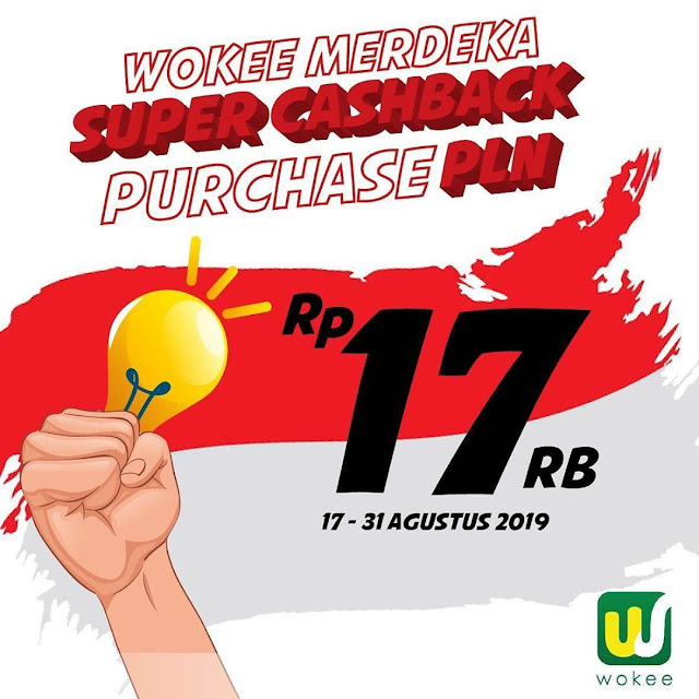 #Wokee - #Promo Wokee Merdeka Super Cashback Purchase PLN Hanya 17K (17 -31 Agustus 2019)