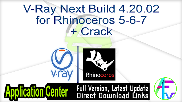 V-Ray Next Build 4.20.02 for Rhinoceros 5-6-7 + Crack V-Ray Next Build 4.20.02 for Rhinoceros 5-6-7 + Crack