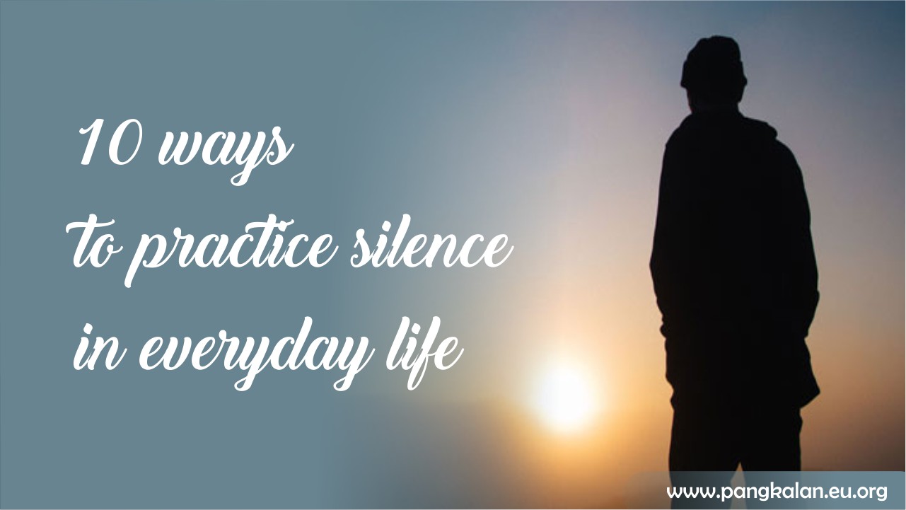 10 ways to practice silence in everyday life Pangkalan
