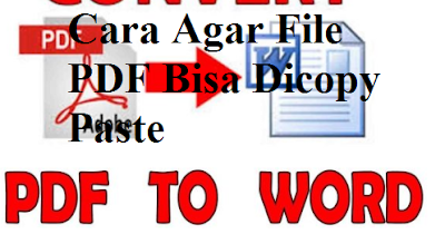 Tutorial Cara Agar File PDF Bisa Dicpy Paste Tutorial Cara Agar File PDF Bisa Dicpy Paste